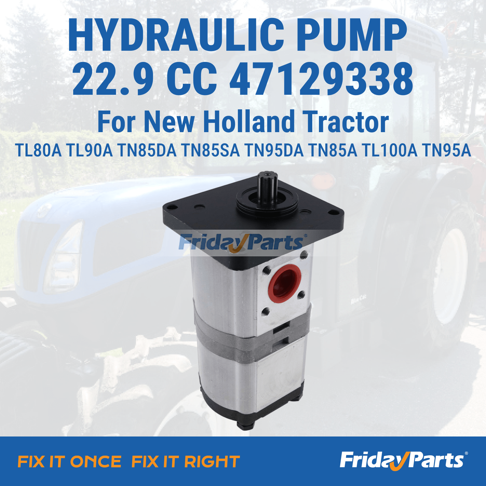 Bomba hidráulica 22,9 CC 47129338 para tractor New Holland TL80A TL90A TN85DA TN85SA TN95DA TN85A TL100A TN95A Para New Holland